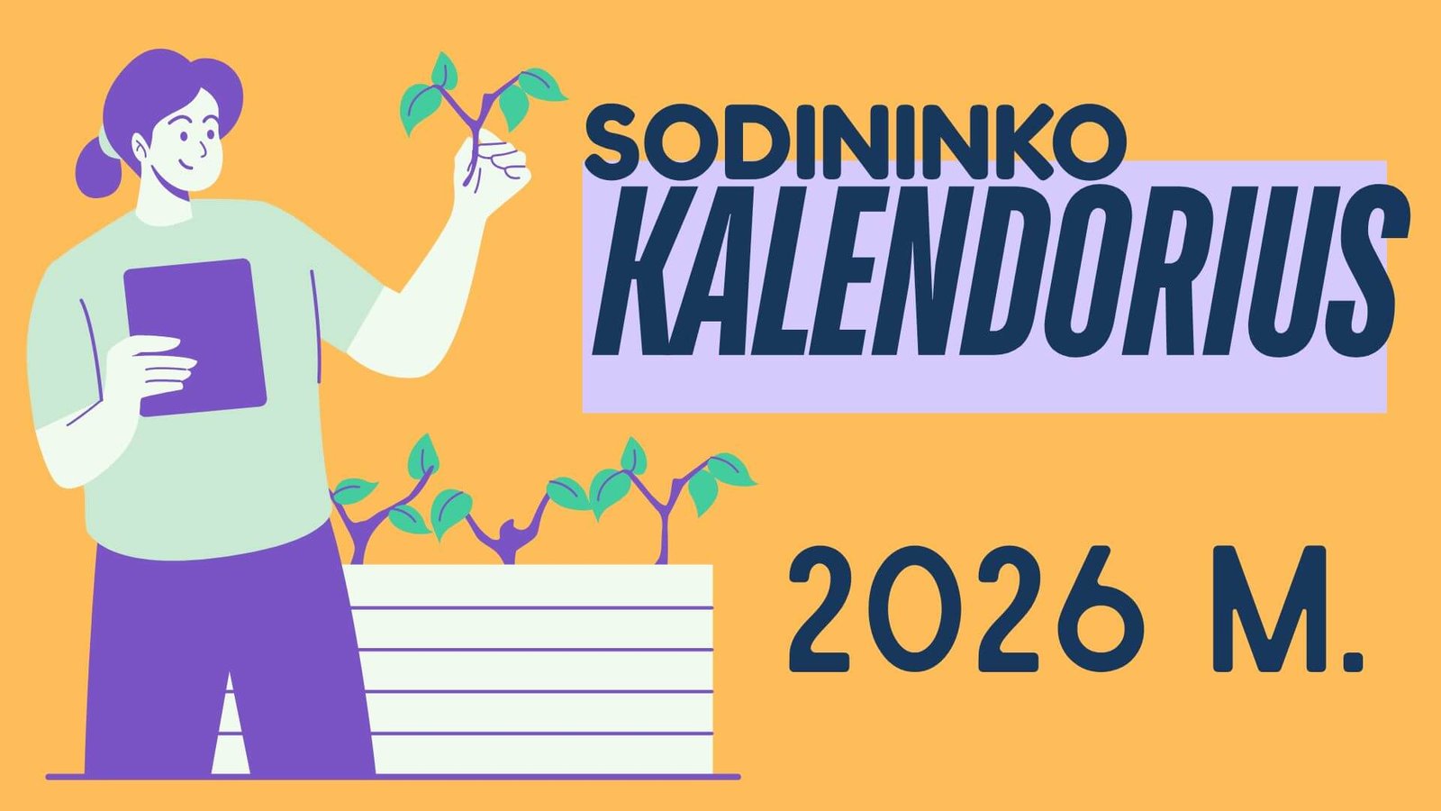 Sėjos ir sodinimo kalendorius 2026, lentelė, sodininko darbai pagal mėnulį